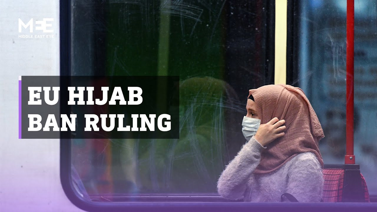 EU’s hijab ban ruling causes uproar