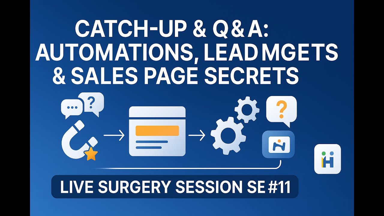 Live Surgery Session #11: Catch-Up & Q&A: Automations, Lead Magnets, and Sales Page Secrets