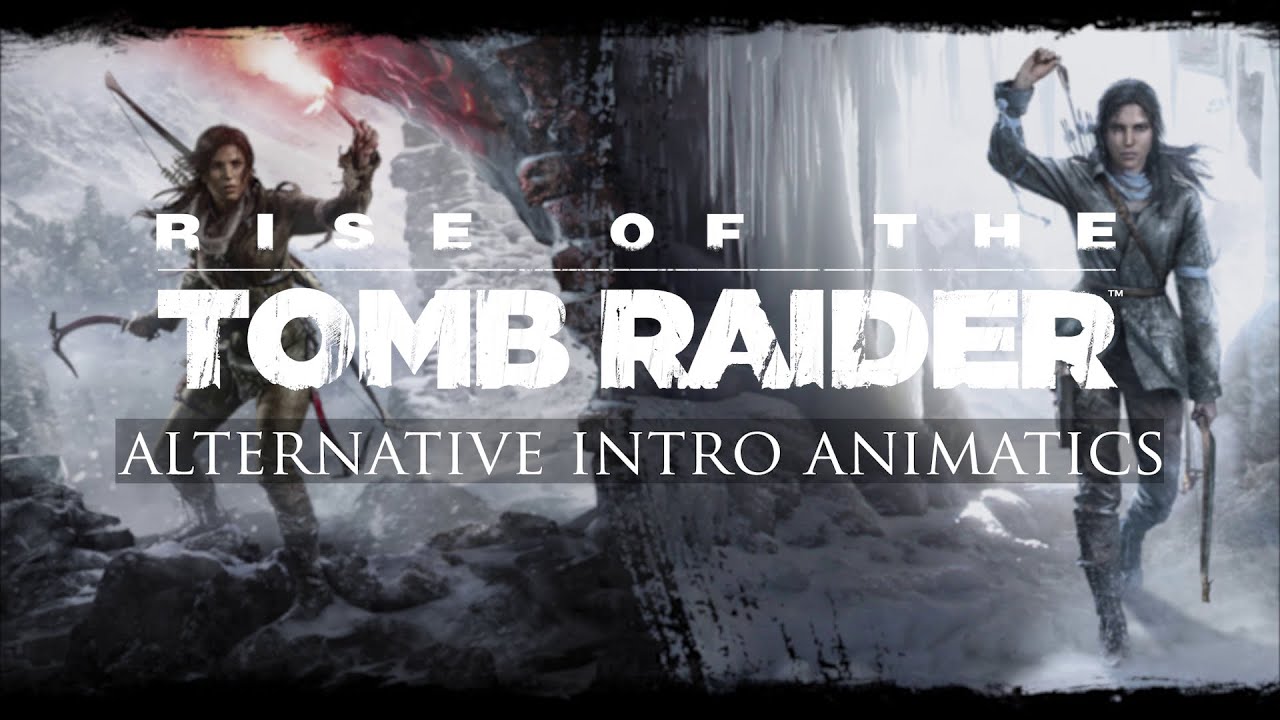 ROTTR Development: Alternative Intro Animatics