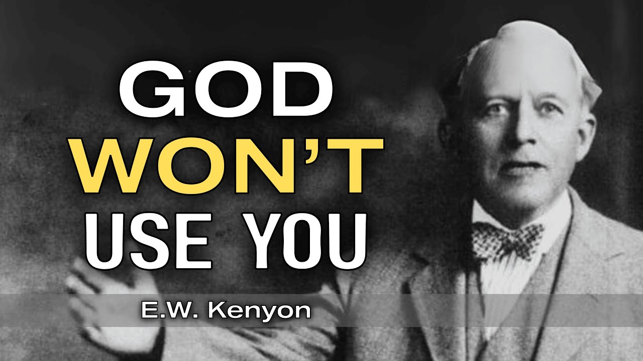 God Can’t Use You Until This Breaks | E.W. Kenyon Teachings