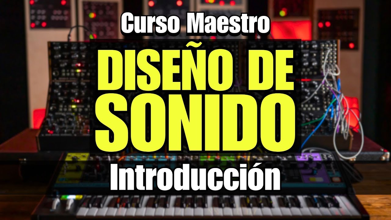 🎨Dise&ntilde;o de Sonido - Parte 1: Introducci&oacute;n | Curso Maestro Sound Design