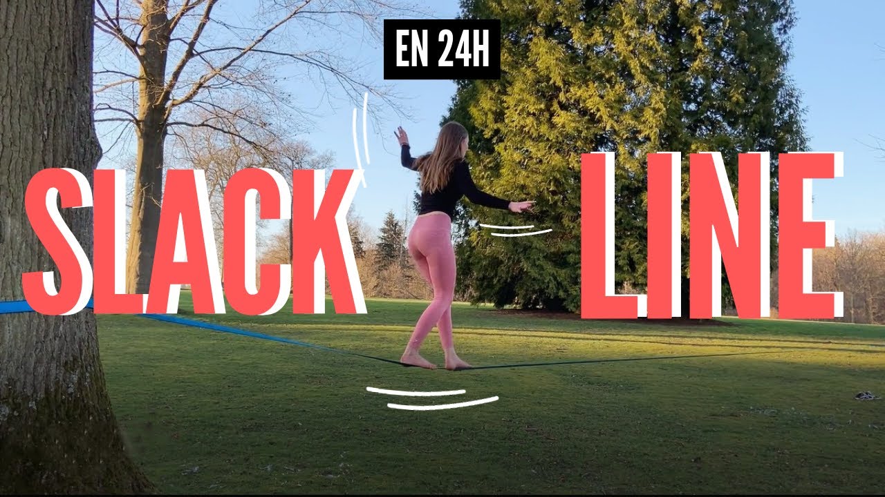 APPRENDRE LA SLACKLINE EN 24H