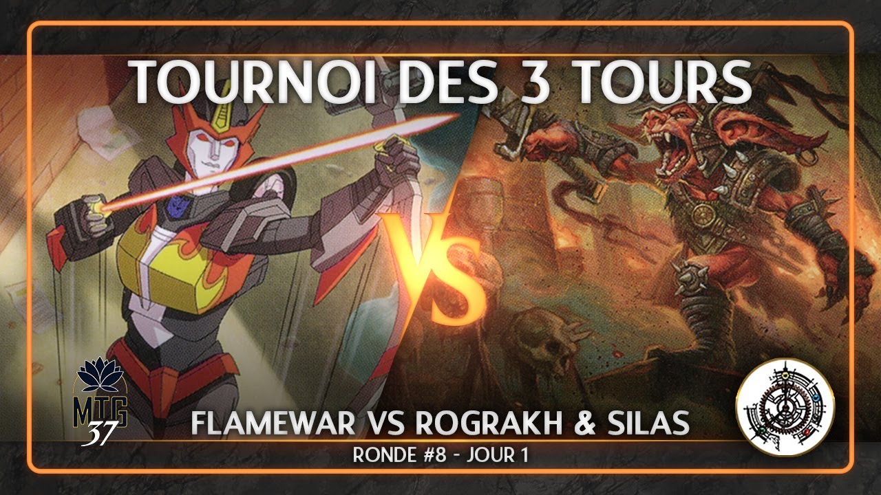 Tournoi des 3 Tours - Ronde 8 [JOUR 1] - Flamewar VS Rograkh & Silas Renn | Duel Commander