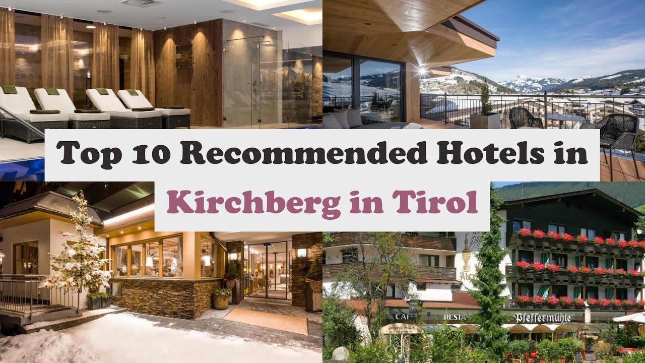 Top 10 Recommended Hotels In Kirchberg in Tirol | Luxury Hotels In Kirchberg in Tirol