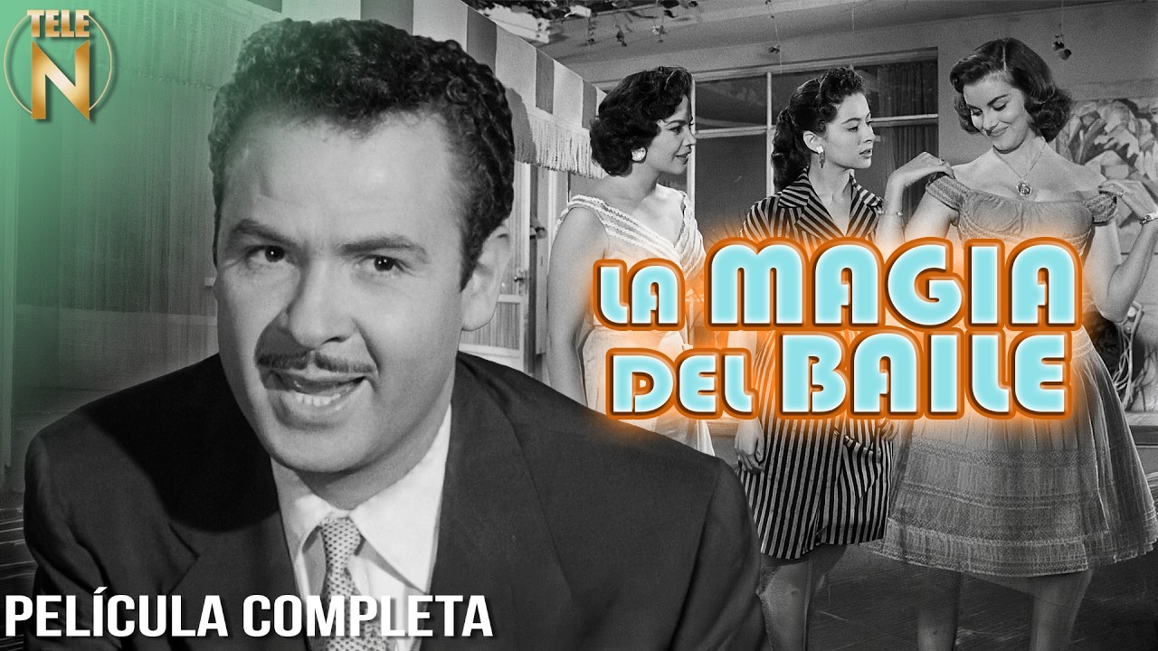 La Magia Del Baile (1957) | Antonio Aguilar y Sergio Corona | Pel&iacute;cula Cl&aacute;sica Completa | Tele N