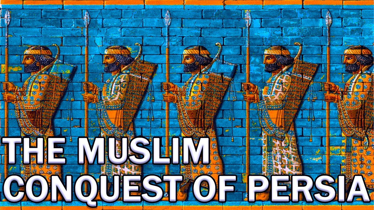 The Muslim conquest of Persian empire