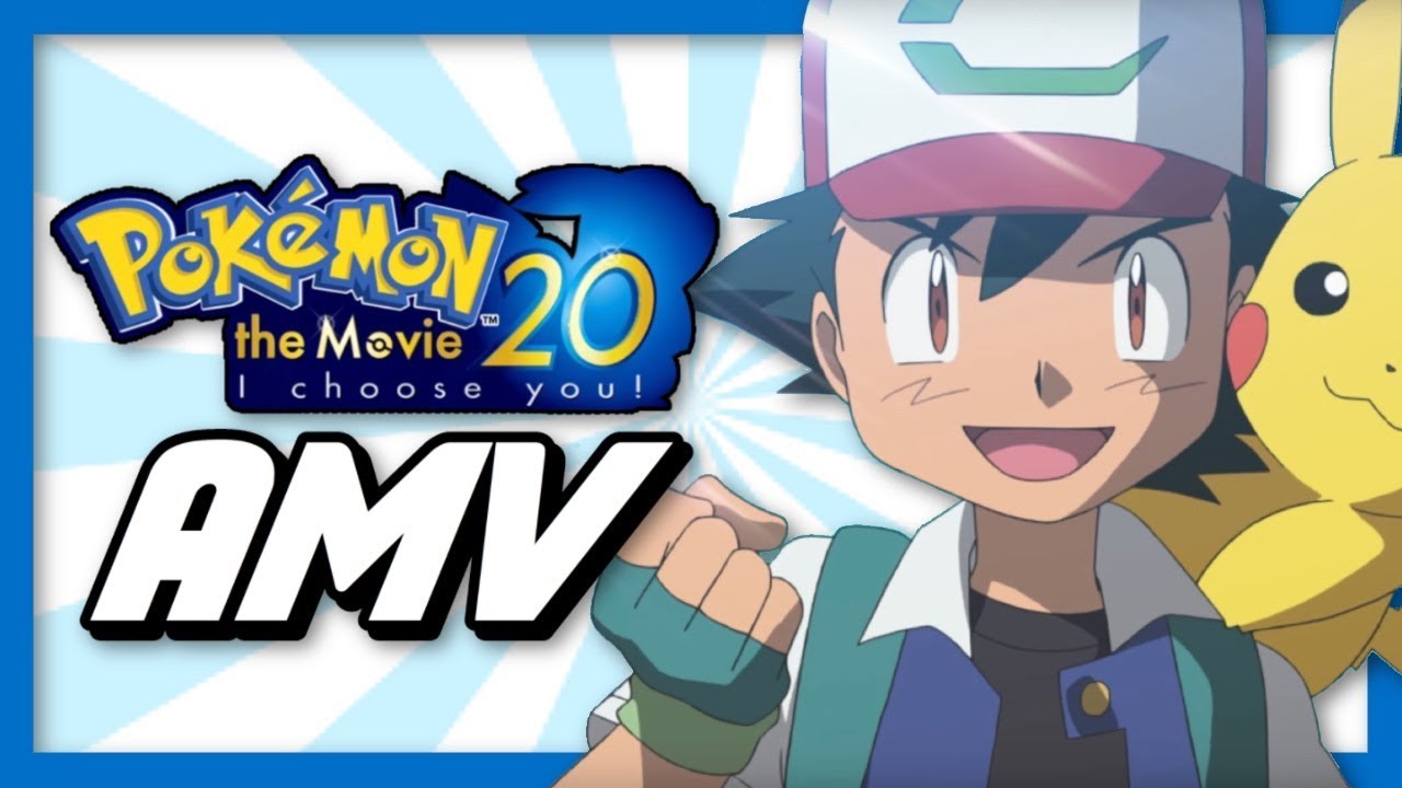Pokémon Movie 20th I Choose You AMV - Run Away
