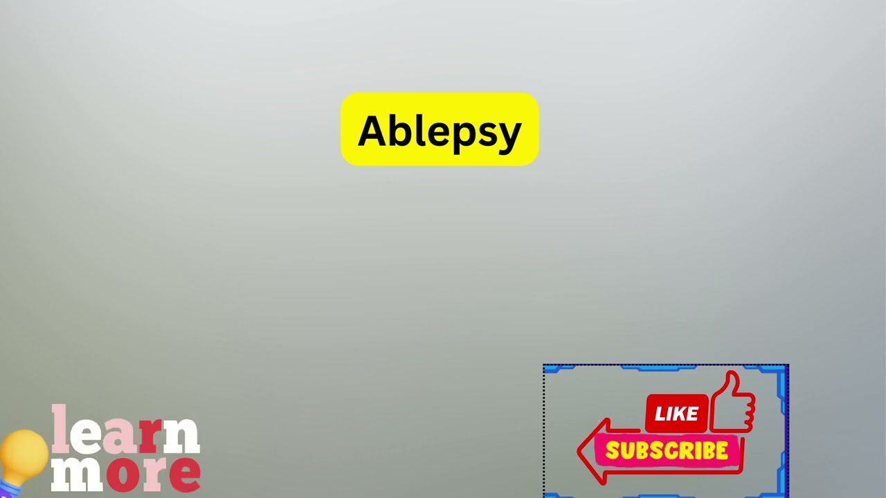 How to Pronounce Ablepsy