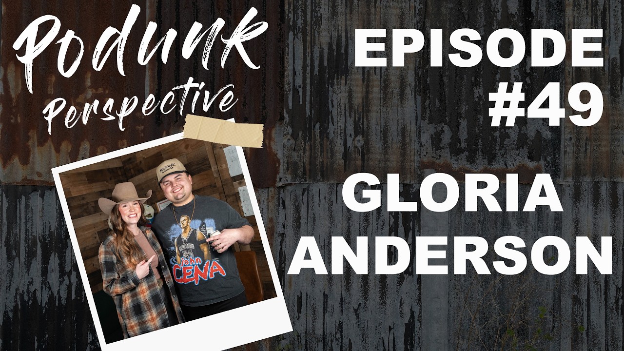 Podunk Perspective Podcast #49 - Gloria Anderson