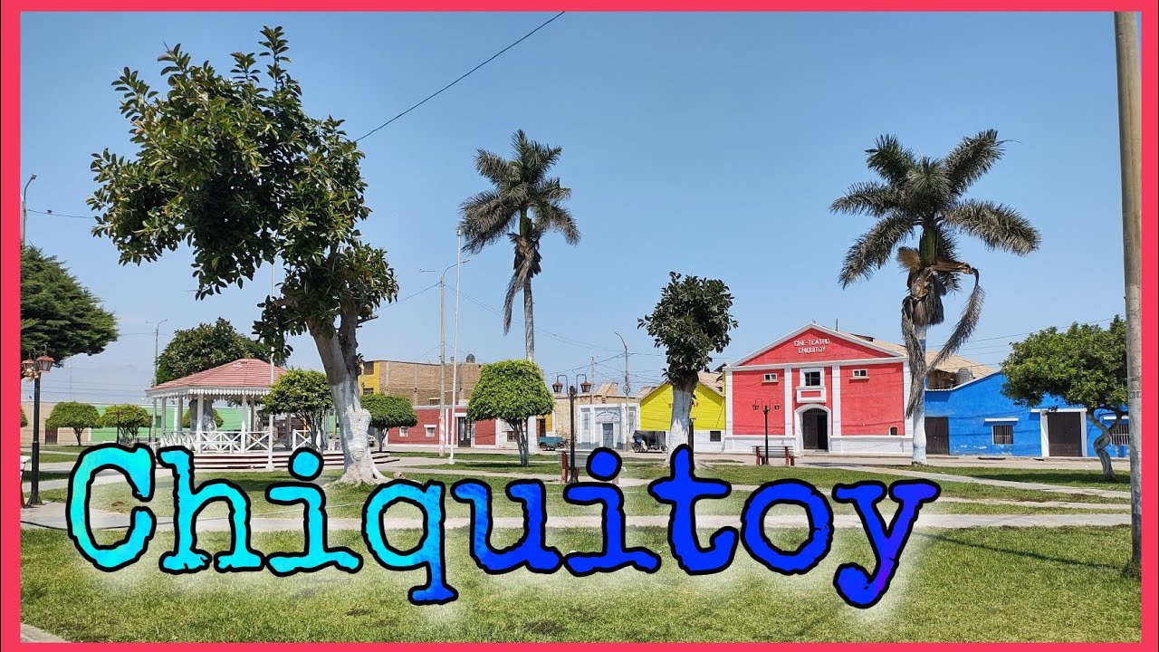 El Hermoso Pueblo de Chiquitoy.