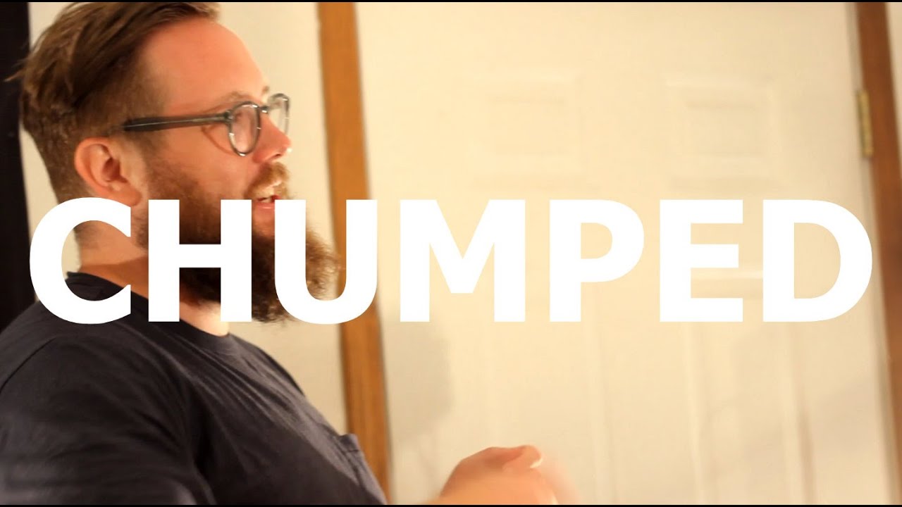 Chumped - 