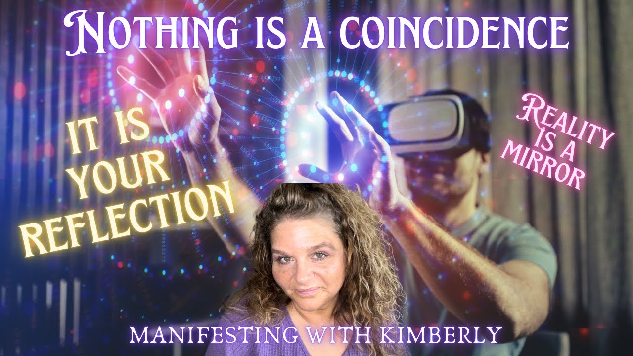 IT IS NOT A COINCIDENCE!! REALITY IS A MIRROR 🪞 | Manifesting with Kimberly