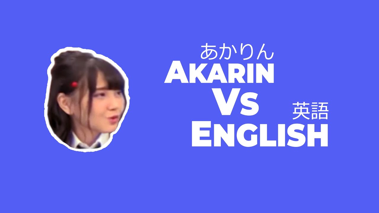 Akarin & English Are Best Match?! [ENG]