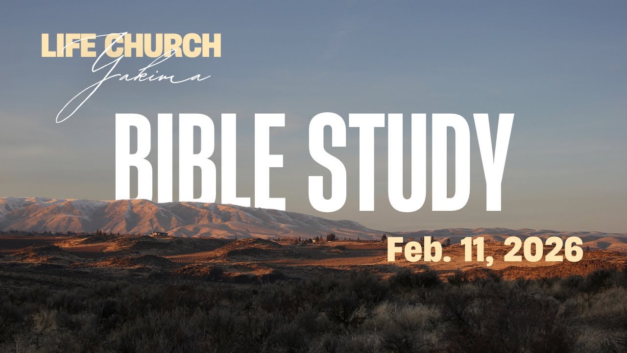 Life Church Yakima | Wednesday 2.11.2026