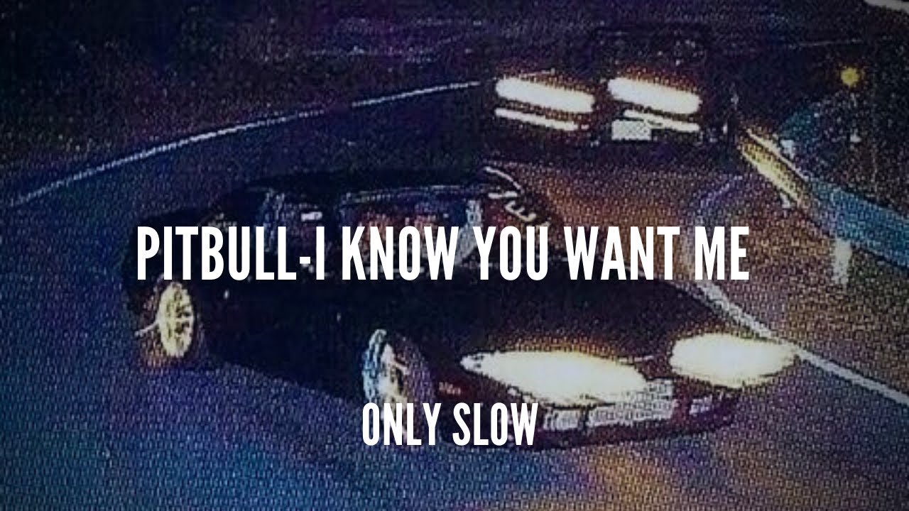 PITBULL | I Know You Want Me  | SLOWED + REVERB
