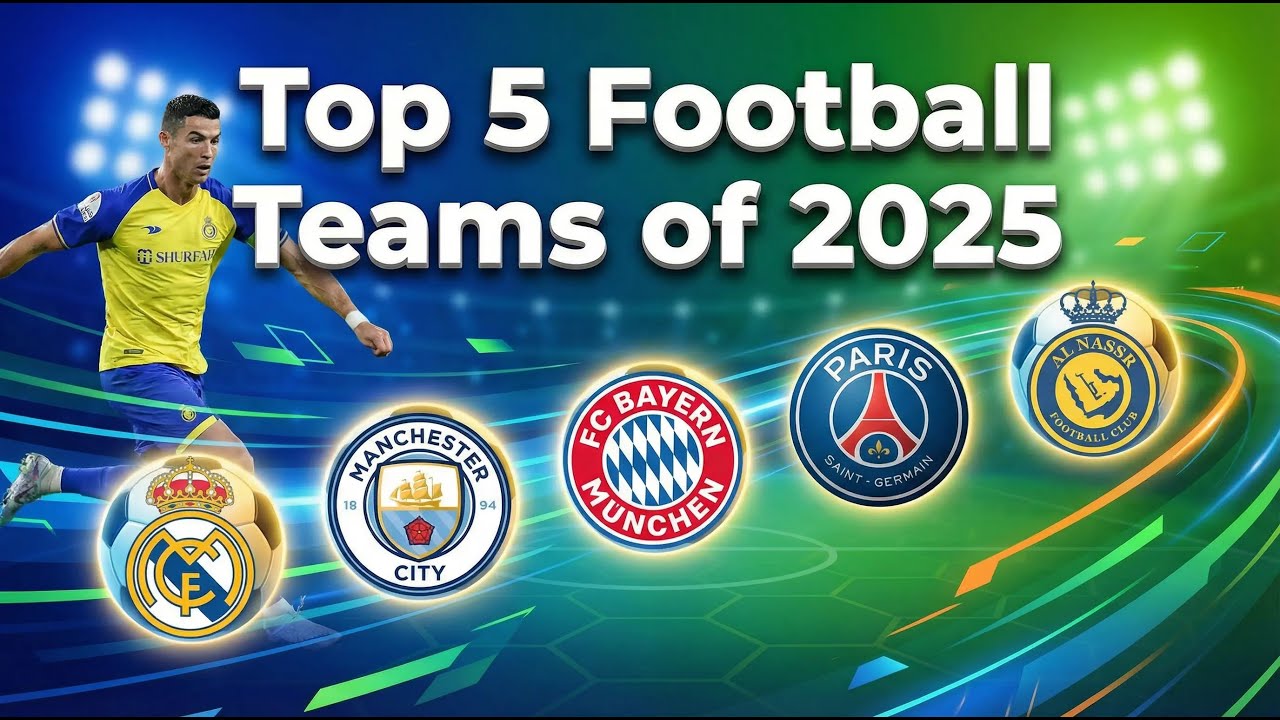 top 5 football teams  of 2025