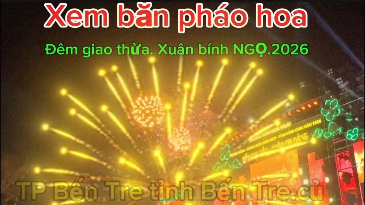 TP BẾN TRE.PH&Aacute;O HOA Đ&Ecirc;M GIAO THỪA Đ&Oacute;N NĂM MỚI 2026.#bentre #phaohoa #giaothua 