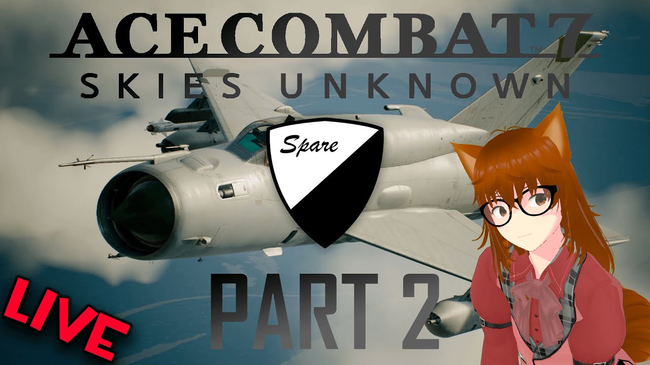 [LIVE] Ace Combat 7 | Part 2