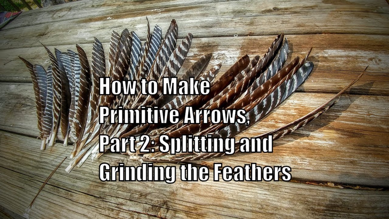 How to Make Primitive Arrows, Part 2: Splitting and Grinding the Feathers
