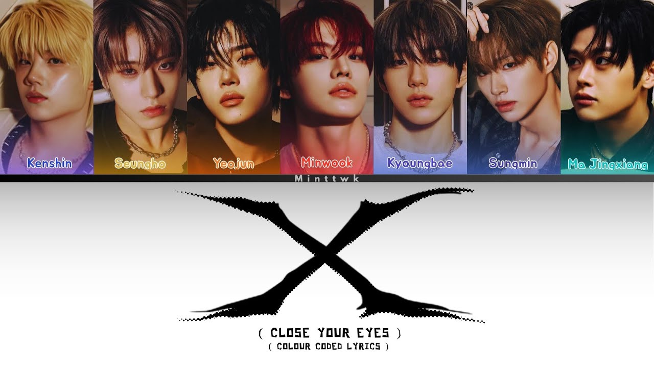 CLOSE YOUR EYES 'X' (COLOUR CODED LYRICS)