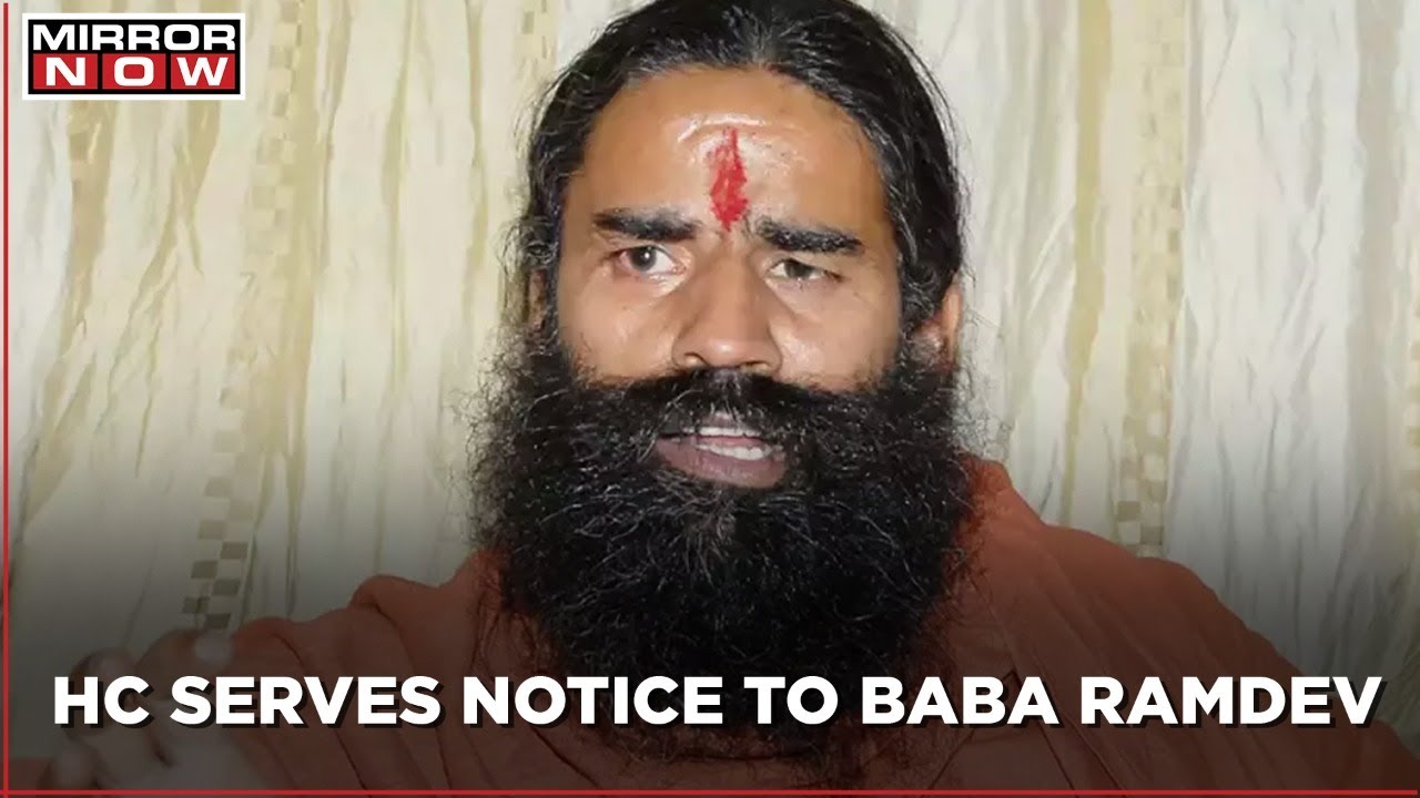 Delhi High Court issues notice to Baba Ramdev for misleading remarks against Allopathy