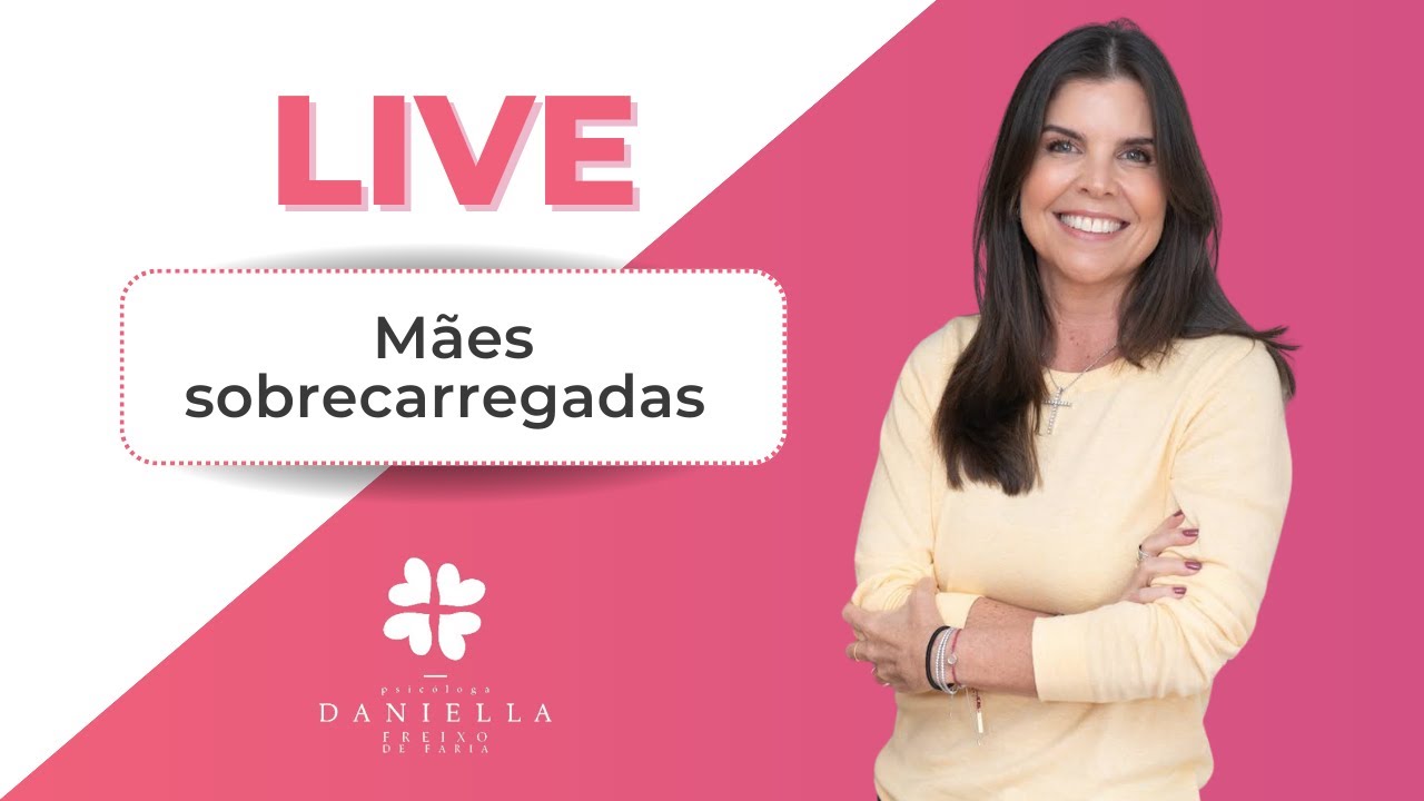 Mães sobrecarregadas I Psicóloga Daniella Faria