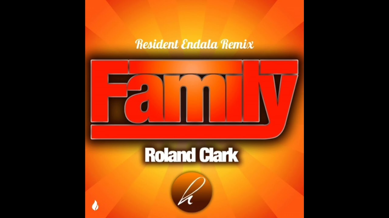 Roland Clark &ndash; Family [Resident Endala Remix] 