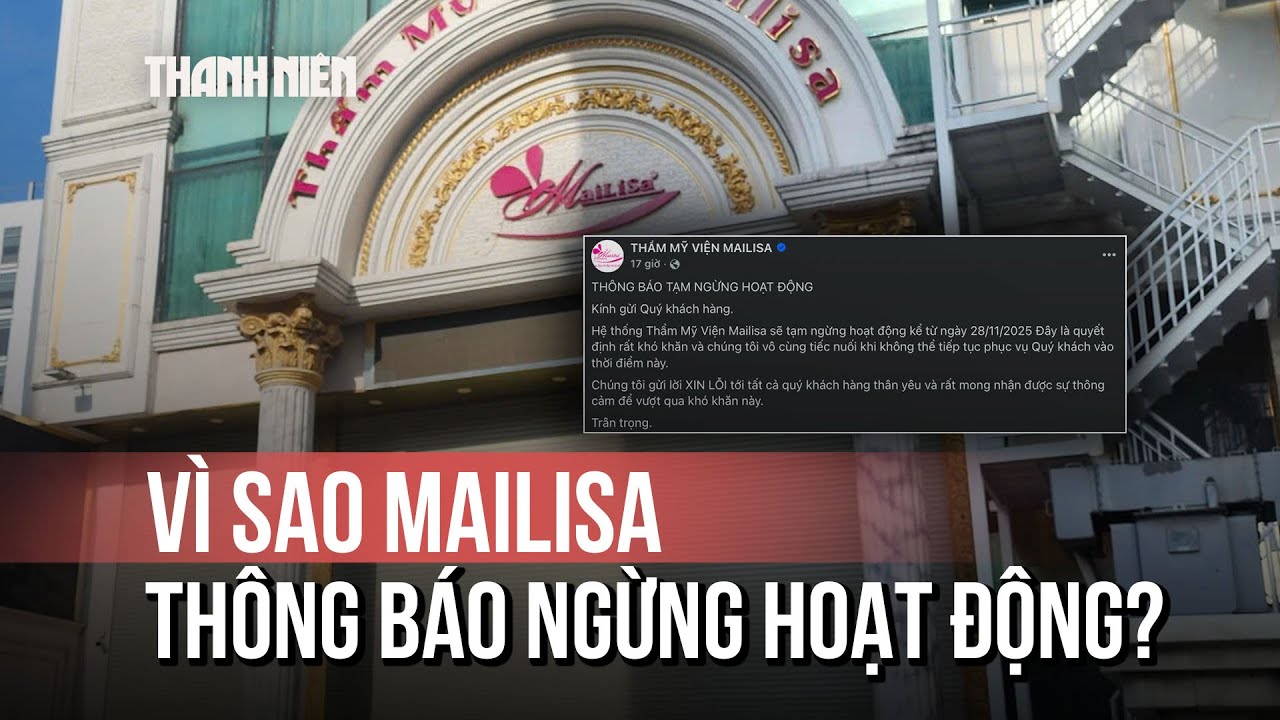 Vì sao hệ thống thẩm mỹ viện Mailisa thông báo tạm ngừng hoạt động?
