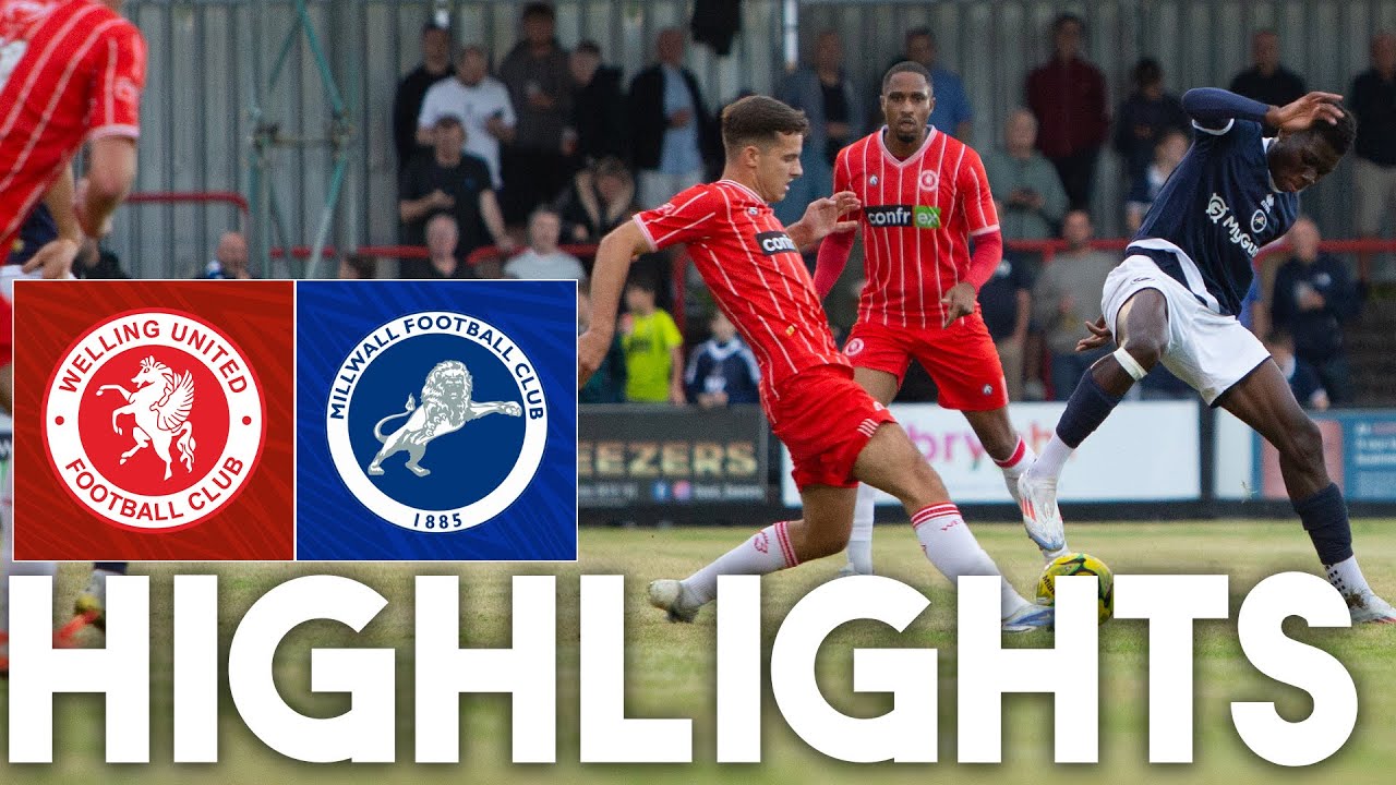 PRE-SEASON HIGHLIGHTS / Welling United 2 Millwall XI 2