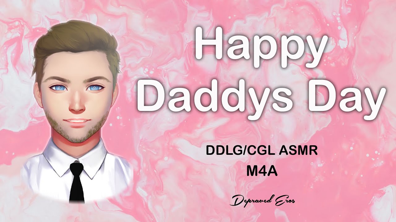 Happy Daddys Day ASMR DDLG/CGL M4A