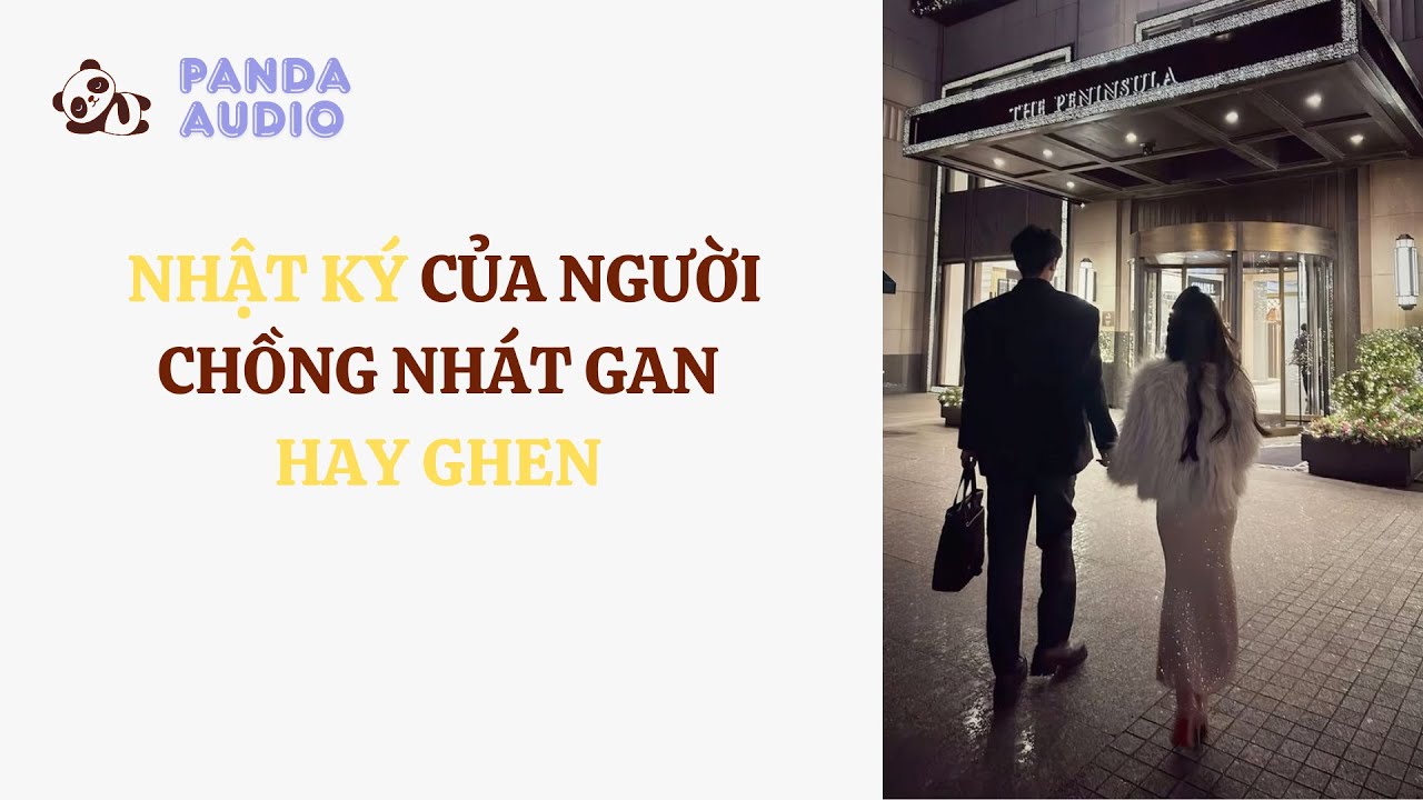 Tua nhanh 1.5x - Nhật Ký Của Người Chồng Nhát Gan Hay Ghen