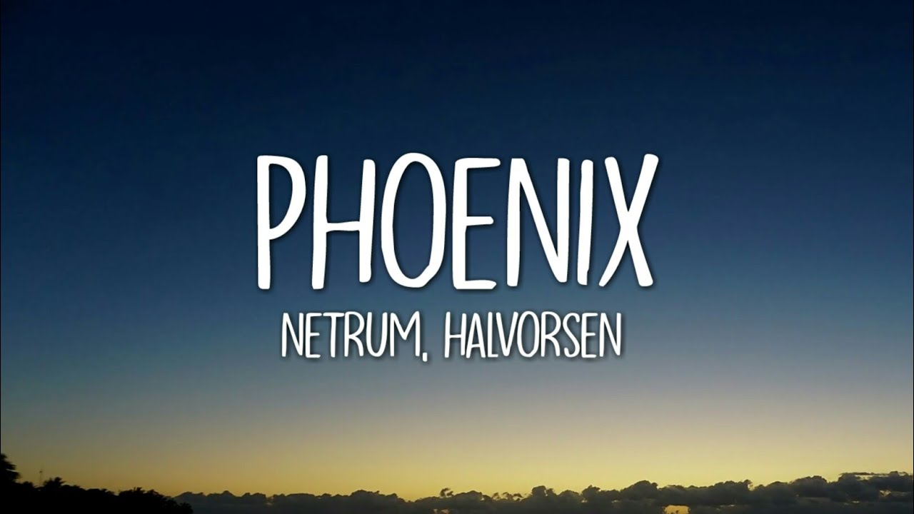 Netrum & Halvorsen - Phoenix (Lyrics)