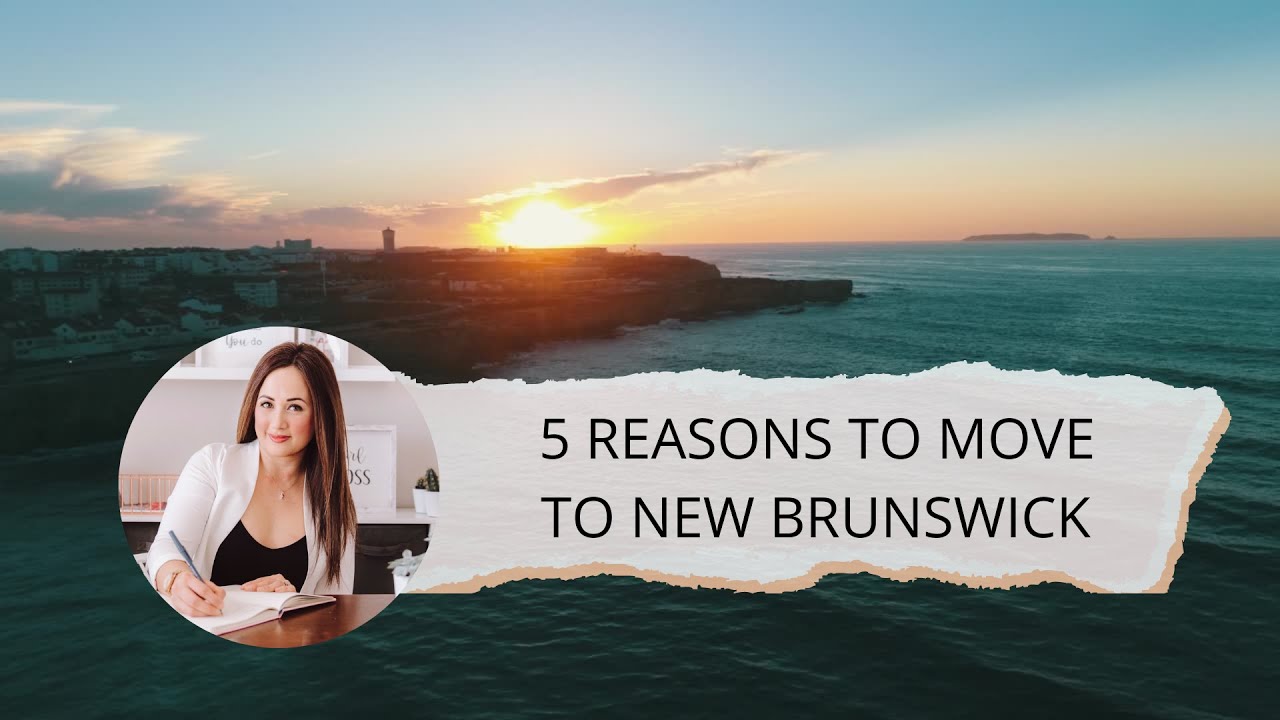 5 Reasons to Move to New Brunswick