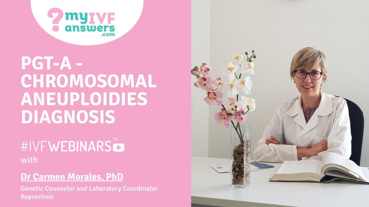 PGT-A - chromosomal aneuploidies diagnosis #IVFWEBINARS