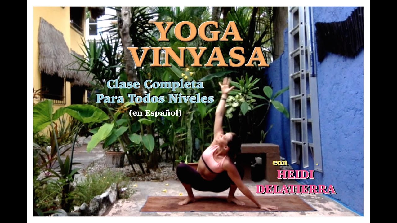 ¡Yoga Vinyasa! Clase Completa para Todos Niveles ~ Fluyendo con la Vida :D