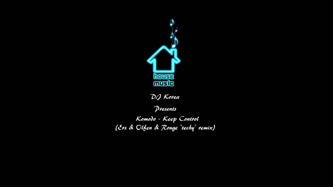 Komodo - Keep Control (Ers & Olfen & Rouge 'techy' remix)