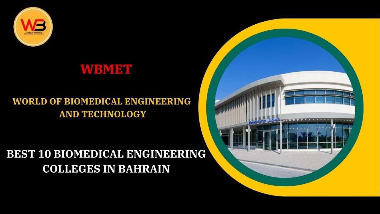 BEST 10 BIOMEDICAL ENGINEERING COLLEGES IN BAHRAIN @ATHEENAPANDIAN_BIOMEDICAL