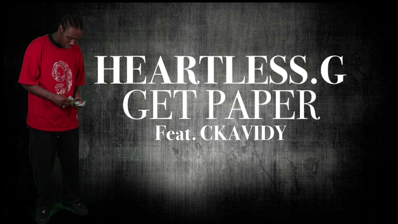 Heartless.G x Ckavidy - Get Paper