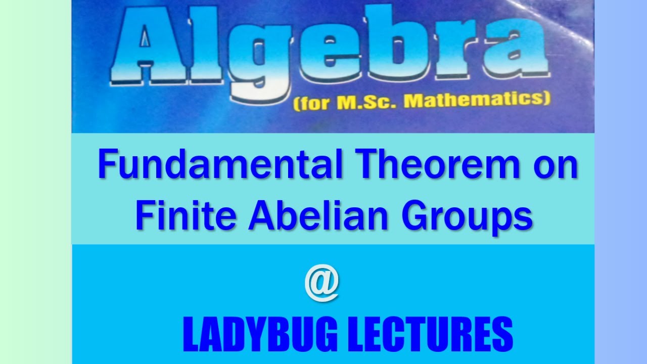 #M.ScAlgebra |  #FundamentalTheoremonfinite #abeliangroups | I.N.Herstein