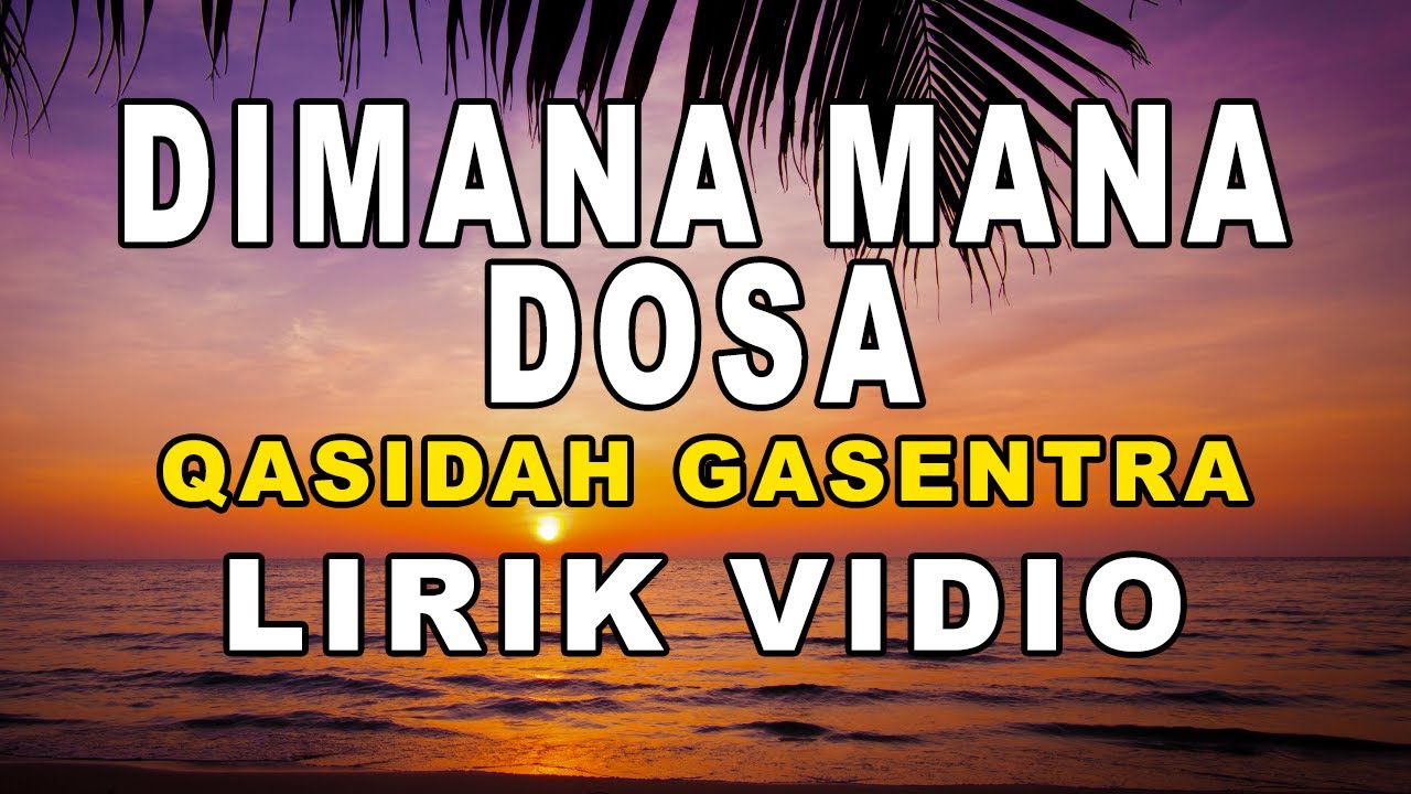 DIMANA MANA DOSA - Sholawat Qasidah Gasentra Pajampangan (LIRIK)
