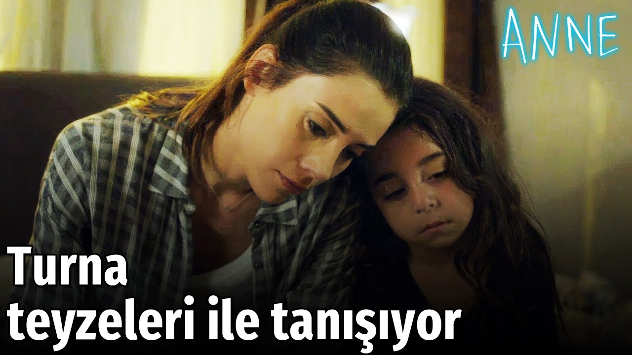 Anne - Turna Teyzeleri ile Tanışıyor