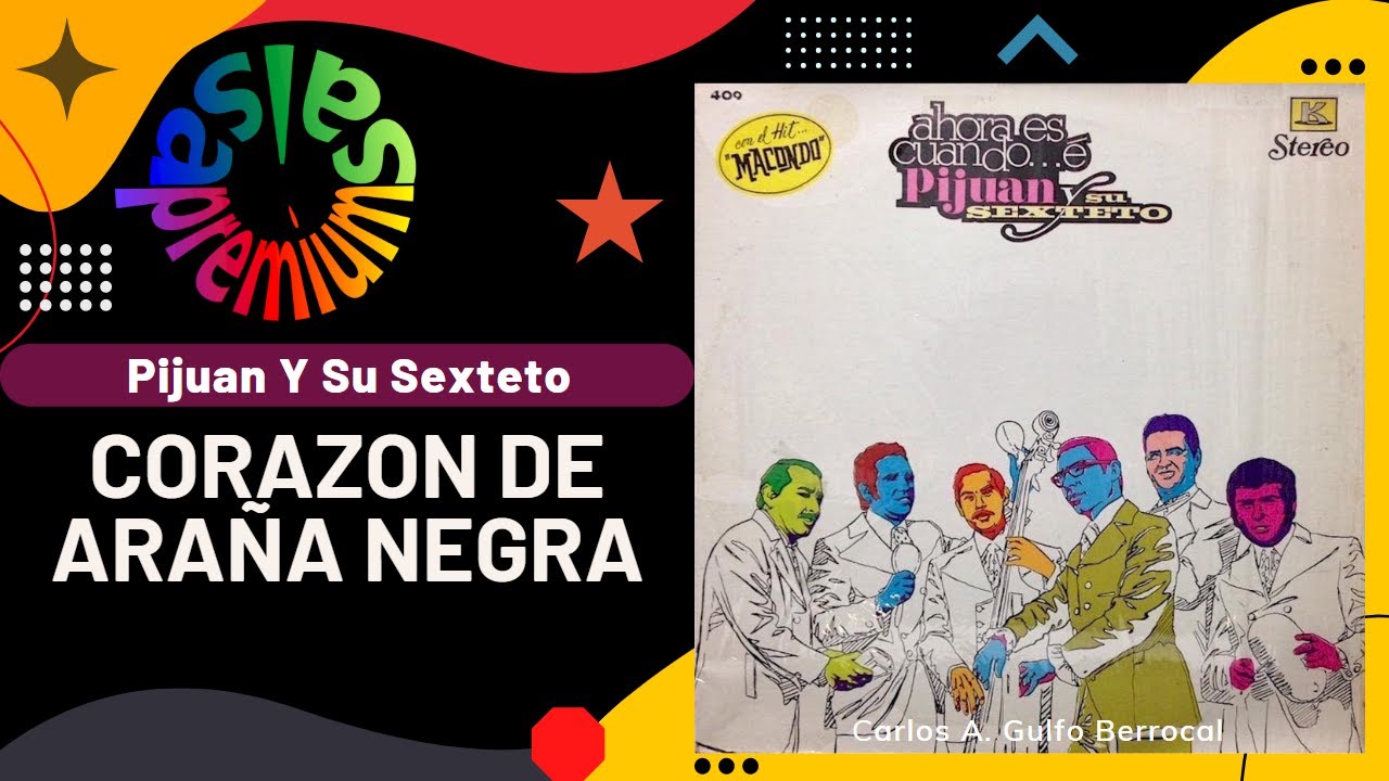 🔥CORAZON DE ARAÑA NEGRA por PIJUAN Y SU SEXTETO con JOHNNY GONZALEZ - Salsa Premium