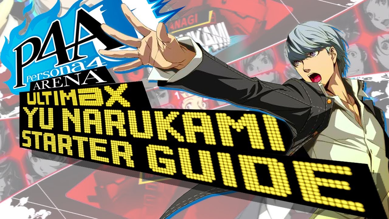 P4AU Yu Narukami Starter Guide