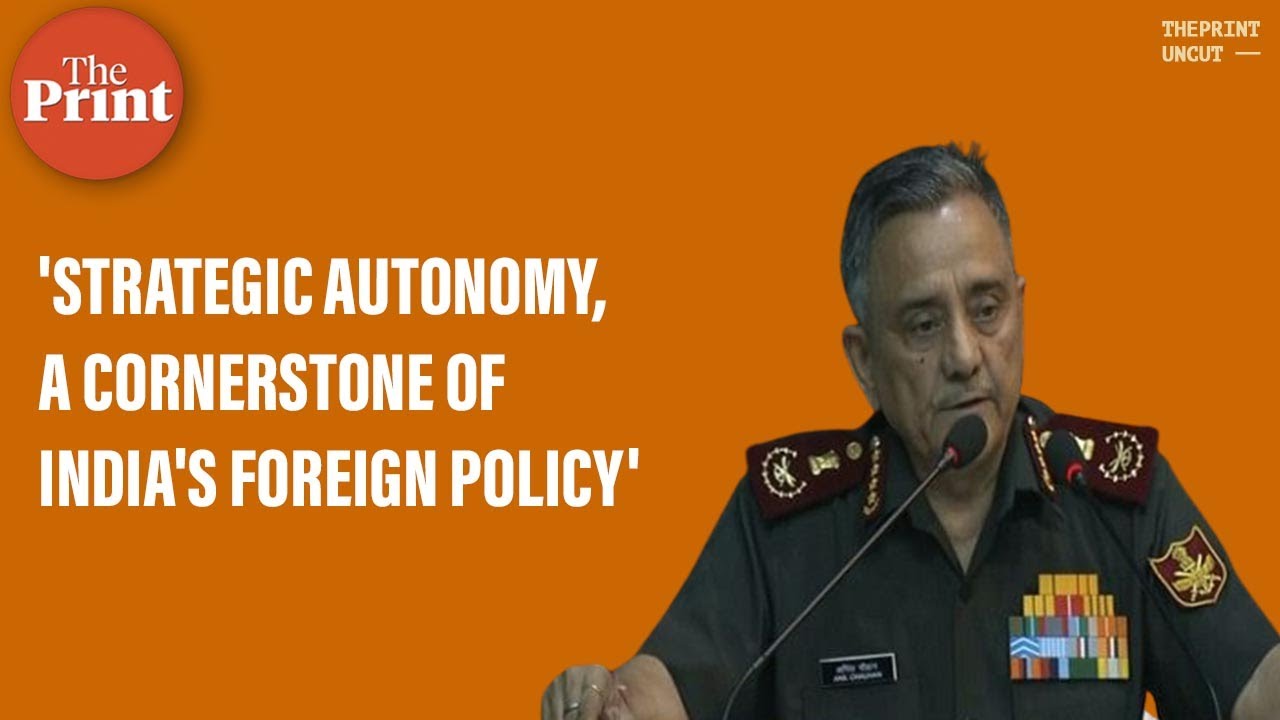 'Strategic autonomy has been a cornerstone of India's foreign policy', says CDS General Anil Chauhan
