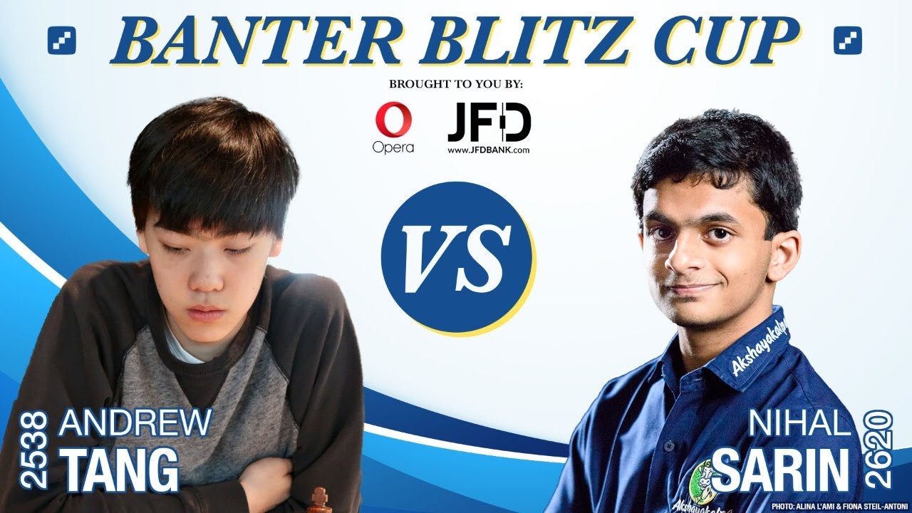 Nihal Sarin vs. Andrew Tang | Banter Blitz Cup