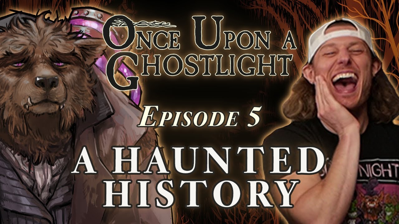 Once Upon a Ghostlight Ep. 5 | A Haunted History | Crooked Moon Campaign