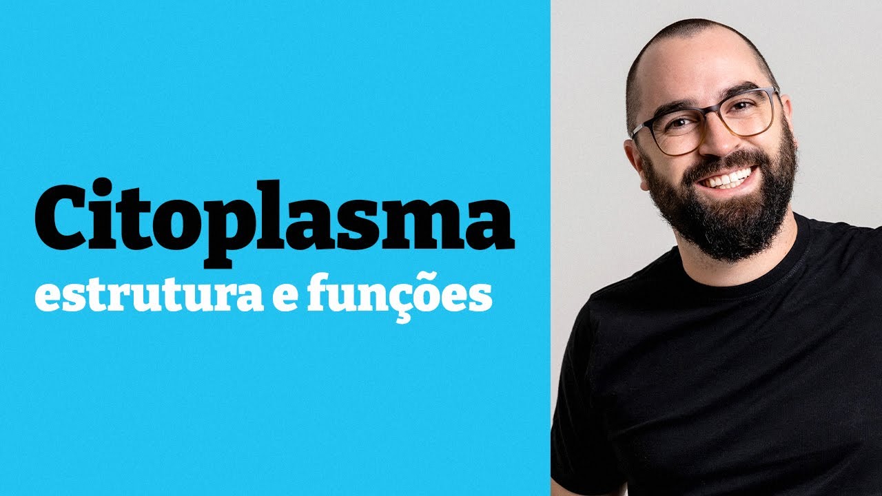 Citoplasma [estrutura e fun&ccedil;&otilde;es] - Aula 20 - M&oacute;dulo 1: Biologia Celular - Prof. Guilherme