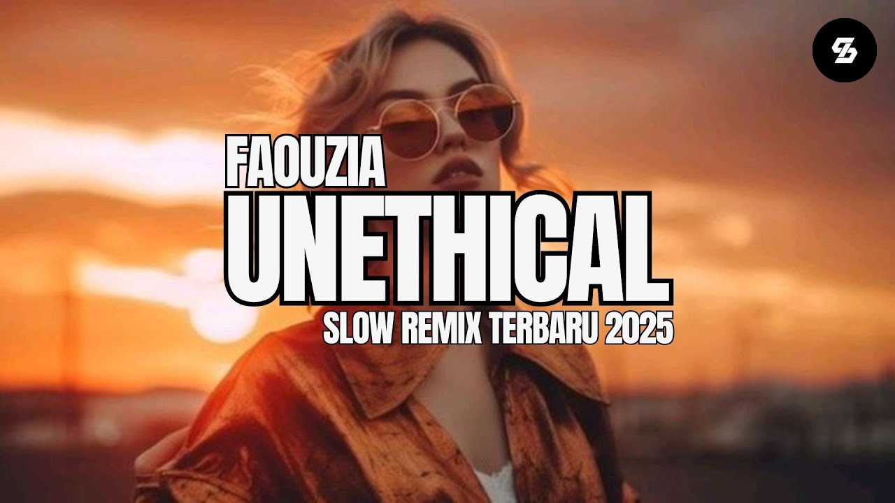 DJ UNETHICAL SLOW REMIX TERBARU 2025