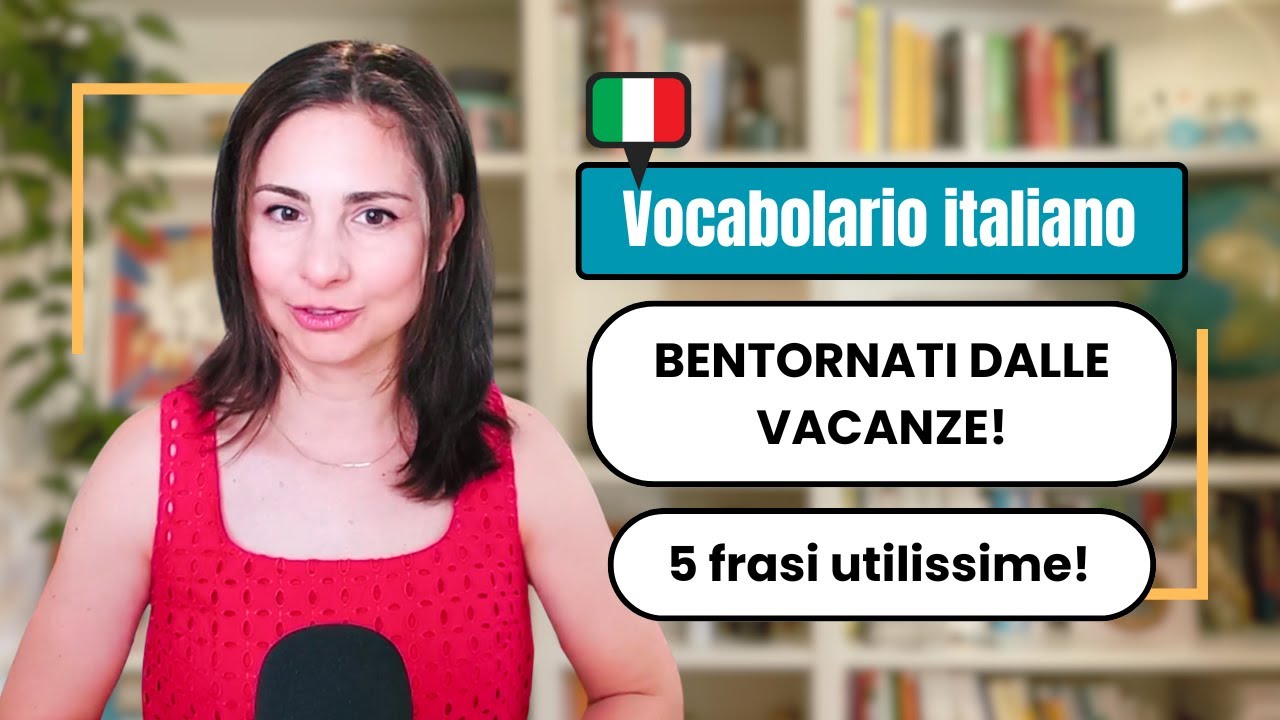 Learn Italian Vocabulary: bentornati dalle vacanze! (5 frasi utili) #youritalianteacher