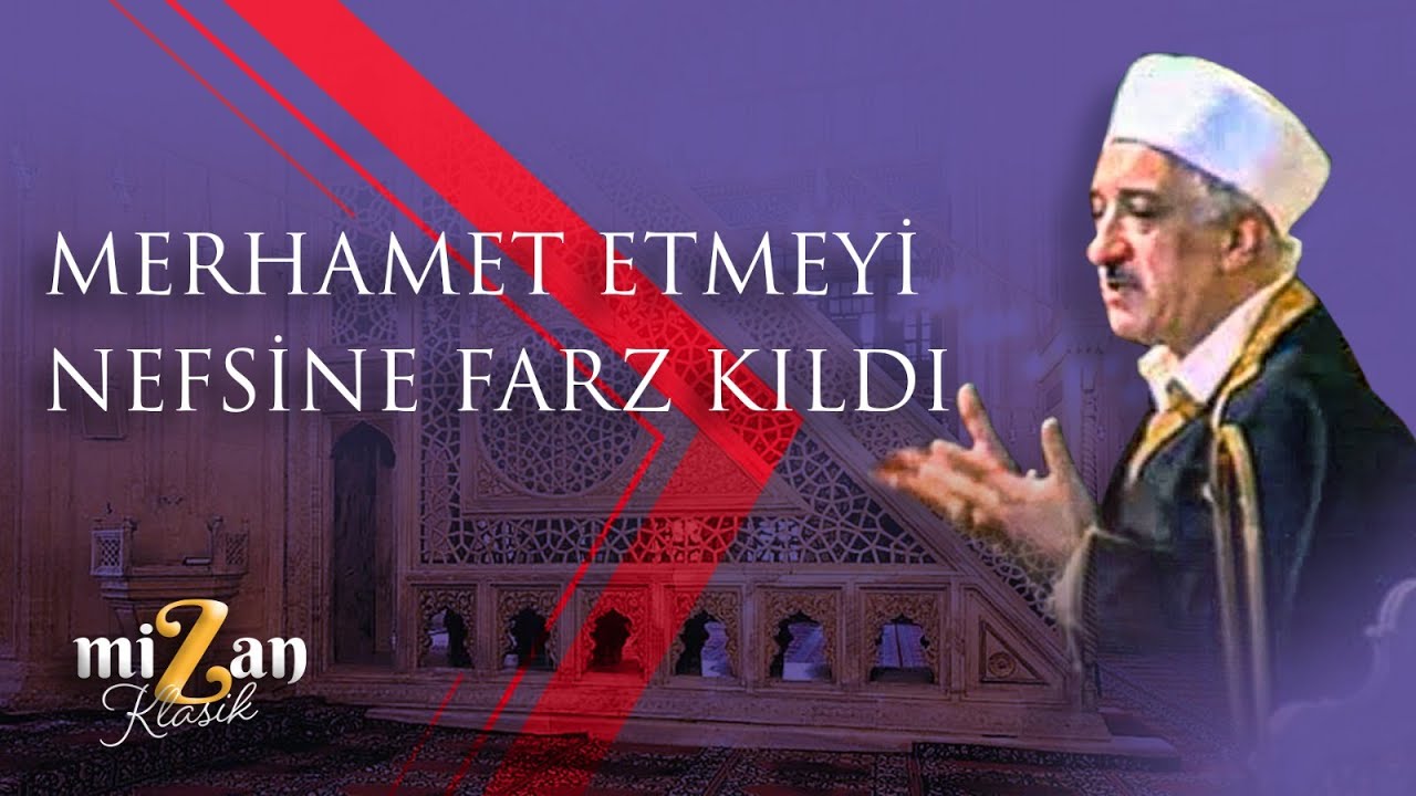 MERHAMET ETMEYİ NEFSİNE FARZ KILDI - Mizan Klasik - M. Fethullah Gülen Hocaefendi